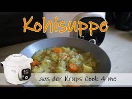 Kalorienarme Kohlsuppe Aus Der Krups Cook 4 Me Inella Youtube Kohlsuppe Kohl Kochen