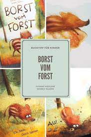 Borst Vom Forst Ist Ein Wundervolles Kinderbuch Fur Kinder Ab 4 Jahren Das Perfekt Zum Herbst Passt Borst Ein Fri Kinderbucher Bucher Fur Kinder Buch Tipps