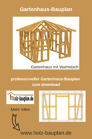Gartenhaus Mit Walmdach Bauplan Proffessionelle Bauanleitung Zum Download Gratis Bauplan Hier Klicken Gartenhaus Planer Bauplan