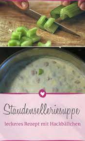 Diese Leckere Staudenselleriesuppe Schmeckt Einfach Fantastisch Rezept Suppe Staudensellerie Sellerie Suppe Staudensellerie Rezepte Staudensellerie Suppe