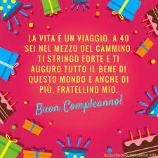 La Vita E Un Viaggio A 40 Sei Nel Mezzo Del Cammino Ti Stringo Forte E Ti Auguro Tutto Il Bene Auguri Di Buon Compleanno Buon Compleanno Auguri Di Compleanno
