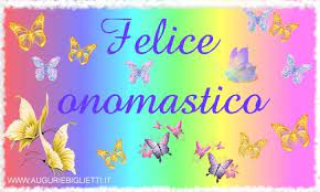 Auguri Di Buon Onomastico Onomastico Buon Onomastico Auguri Di Buon Compleanno