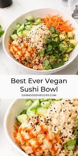 Vegan Sushi Bowl Darn Good Veggies Recipe Tasty Vegetarian Recipes Vegan Dinner Recipes Vegan Recipes Healthy