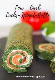 Fingerfood Deluxe Low Carb Lachs Spinat Rolle Wiewowasistgut Com Rezept Low Carb Lachs Lachs Spinat Spinat Lachs Rolle