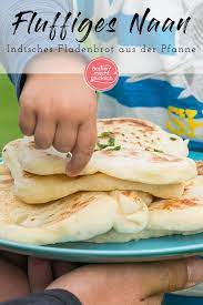 Naan Indisches Fladenbrot Backen Macht Glucklich Rezept Rezepte Essen Und Trinken Fladenbrot