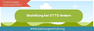 So Geht S Bestellung Bei Otto Andern Oder Stornieren