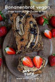 Bananenbrot Vegan Ohne Zusatzlichen Zucker Und Fett Healthy Banana Bread Food Banana Bread Recipes