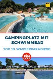 Campingplatze Mit Schwimmbad Familienurlaubsziele Urlaub Reisen Campingurlaub