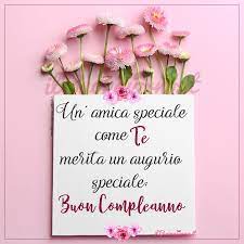 Immagini Di Buon Compleanno Per Un Amica Speciale Ilbuongiorno It Buon Compleanno Immagini Di Buon Compleanno Auguri Di Buon Compleanno