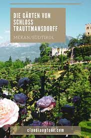 Auf Den Spuren Von Kaiserin Sisi In Den Garten Von Schloss Trauttmansdorff Ferien Am Meer Sudtirol Urlaub Italien Reisen