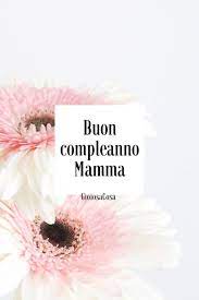 Gioiosacosa Auguri Di Buon Compleanno Mamma Con Amore Dai Tuoi Figli Fiori E Baci Per Te Regina D Buon Compleanno Mamma Auguri Di Compleanno Compleanno Mamma