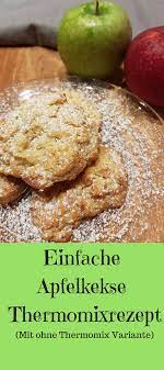 Hier Findest Du Ein Einfaches Rezept Fur Apfelkekse Aus Dem Thermomix Fur Alle Die Keinen Thermomix Haben Gibt Es Auch Eine Variant Apfelkekse Rezepte Lecker