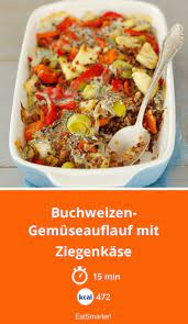 Buchweizen Gemuseauflauf Mit Ziegenkase Rezept Gemuseauflauf Rezepte Buchweizen