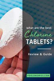 Best Chlorine Tablets A Review Buying Guide Pool Chlorine Swimming Pool Chlorine Chlorine