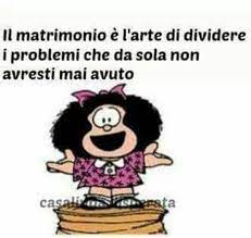 Il Matrimonio E L Arte Di Dividere I Problemi Che Da Sola Non Avresti Mai Avuto Vignette Divertenti Mafalda Immagini Felice Anniversario Buon Anniversario