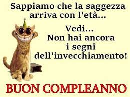 Sappiamo Che La Saggezza Arriva Con L Eta Vedi Non Hai Ancora I Segni Dell Invecchiamento Buon Compleanno Divertente Buon Compleanno Amico Buon Compleanno