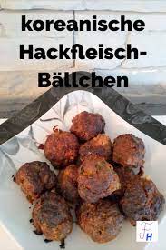 Koreanische Hackfleischballchen Fluffig Und Hart Rezeptblog Rezept Koreanisches Hackfleisch Hackfleischballchen Hackfleisch
