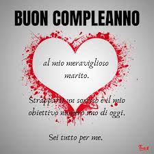 Buon Compleanno Amore Mio Buon Compleanno Buon Compleanno Marito Buon Compleanno Amore Mio