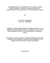 Doc Contributions Of Co Operative To Agricultural Development A Study Of Agricultural Co Operatives In Awka North Local Government Area David Johnson Academia Edu
