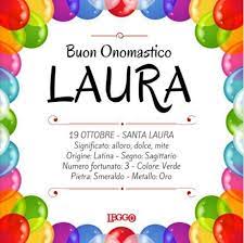 Onomastico Del Giorno 19 Ottobre Oggi Santa Laura Frasi Pensieri E Aforismi Per Auguri Speciali Onomastico Buon Onomastico 19 Ottobre