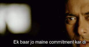 Ek Baar Jo Maine Commitment Kar Di Dialogue Download «ek baar jo maine commitment kar di uske baad to mai khud ki bhi nhi sunta !!