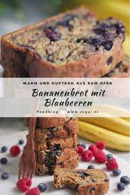 Bananenbrot Mit Blaubeeren Veggies Vegan Rezept Bananenbrot Bananen Brot Bananen Brot Vegan