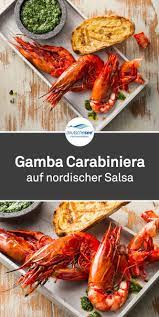 Gamba Carabiniera Mit Nordischer Salsa Rezept Gambas Rezept Kochen Rezepte