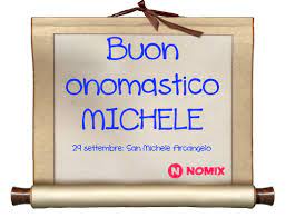 29 Settembre San Michele Arcangelo Auguri A Tutti I Michele Buon Onomastico Onomastico Citazioni Motivazionali