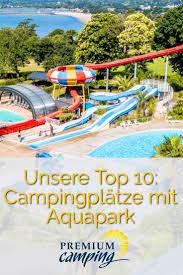Aquapark Top 10 Auf Campingplatzen Premiumcamping De Sommerurlaub Campingplatz Italien Campingplatz