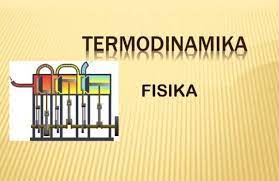Pengertian Termodinamika Prinsip Sistem Keadaan Hukum Dasar Penjelasan Teori Termodinamika Hukum Modinamika Prinsip Keadaan Dan Hukum Kalkulus Fisika