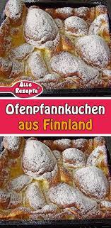 Ofenpfannkuchen Aus Finnland Desserts Cake Desserts Sweet Recipes
