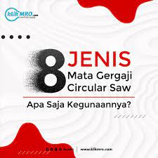 8 Jenis Mata Gergaji Circular Saw Dan Kegunaannya Mata Gergaji Gergaji Pemotong Kayu