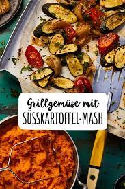 Grillgemuse Mit Susskartoffel Mash Rezept Rezept Susskartoffelbrei Rezepte Einfache Gerichte