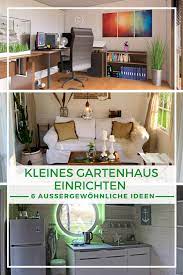 Gartenhaus Einrichten 6 Ideen Fur Kleine Gartenhauser Kleines Gartenhaus Gartenhaus Inneneinrichtung Ideen