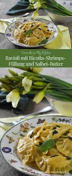 Ravioli Mit Ricotta Shrimps Fullung Und Salbei Butter Come On In My Kitchen Ravioli Fullung Rezept Teigtaschen Rezept Ravioli