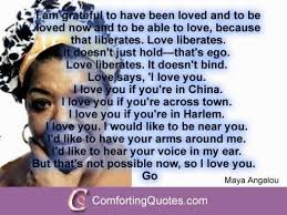 Maya Angelou Quote About How Love Liberates Maya Angelou Quotes Words Of Wisdom Love Maya Angelou