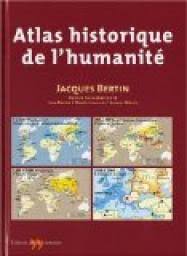 Atlas Historique De L Humanite Jacques Bertin Ii Babelio