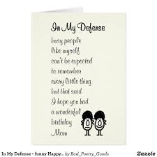 In My Defense Funny Happy Birthday Poem For Mom Zazzle Com Mom Poems Funny Happy Birthday Poems Birthday Poems