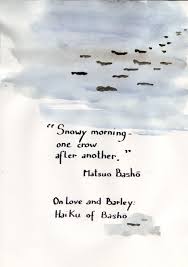 Matsuo Basho Snowy Morning On Love And Barley Haiku Of Basho Haiku Quotes Haiku Poems Haiku Poetry Very Short Poems
