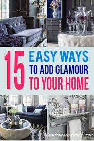 Glam Decorating Ideas 15 Easy Ways To Add Glamour To Your Home Glamorous Decor Glamour Decor Glam Decor