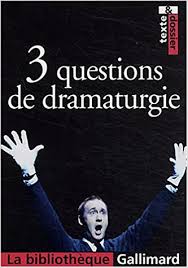 Amazon Fr 3 Questions De Dramaturgie Collectifs Livres