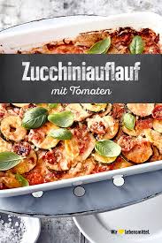Zucchini Tomaten Auflauf Rezepte Gesunde Rezepte Zucchini Tomaten Auflauf