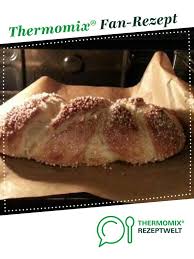 Bester Hefezopf Ever Rezept Bester Hefezopf Thermomix Rezepte Hefezopf
