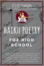 Writing Haiku Poems For High School High School Lesson Plans Mentor Texts Haiku Lesson