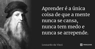 Aprender E A Unica Coisa De Que A Leonardo Da Vinci