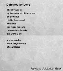 Defeated By Love Poem By Mewlana Jalaluddin Rumi Poem Hunter Rumi Poem Poems Love Poems