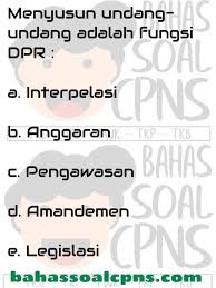 Norma atau aturan utama yang menetapkan kaidah tentang hubungan antara pribadi manusia. Tugas Fungsi Dpr Undang Undang Soal Tes Cpns Asn Tes Wawasan Kebangsaan Twk Bahassoalcpns