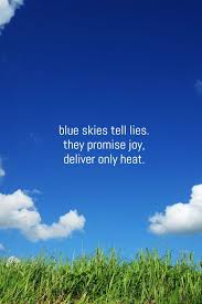 A Poem About The Pretty Blue Skies During An Endless Heat Wave Poetry Poem Summer Weather Poem A Day Poems Poems About Life