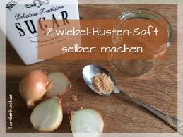 Zwiebelsaft Gegen Husten Selber Machen Zwiebelhustensaft Rezept Zwiebelsaft Husten Zwiebelsaft Husten Hausmittel