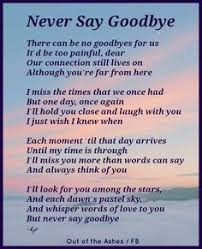 Life Quotes Inspiring Quotes Mothers Love Quotes Inspirational Quotes Mother Quotes Mom Quotes Grief Quo Goodbye Quotes Never Say Goodbye Grieving Quotes